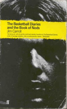 The Basketball Diaries and the Book of Nods Jim Carroll