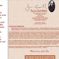 Reconstructed: The Jim Carroll Website (pre domain name) 05 December 2008
Wayback Machine didn't capture all parts of the frameset and images.
(This was the second or third version of the site, hosted by Forbin) Reconstructed: The Jim Carroll Website (pre domain name) 05 December 2008 Wayback Machine didn't capture all parts of the frameset and images. (This was the second or third version of the site, hosted by Forbin)