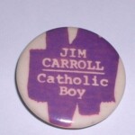 Jim Carroll’s Collection: 1980-81 Catholic Boy Tour Button Jim Carroll’s Collection: 1980-81 Catholic Boy Tour Button